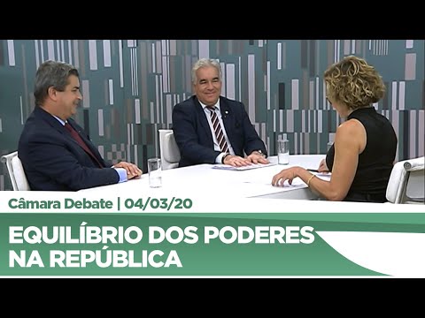 Deputados debatem o equilíbrio entre os poderes