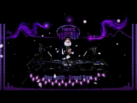 Ray Keith Dread Cast Mix - Thames Delta Radio