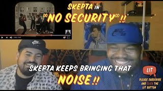 Skepta - No Security(Thatfire Reaction)