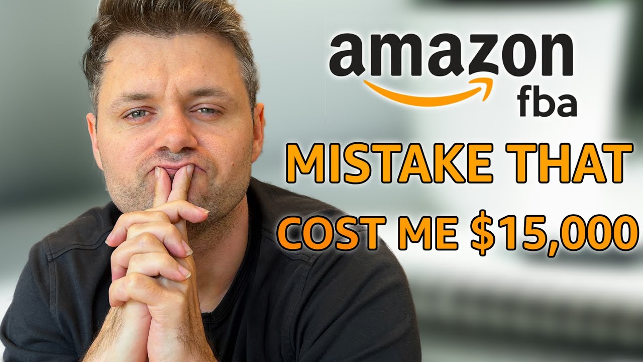This Amazon FBA Mistake Cost Me $15,000..