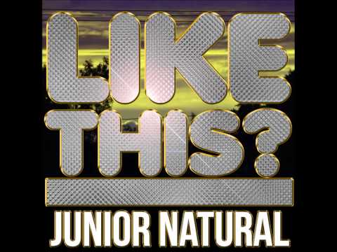 Junior Natural - Like This (Official)