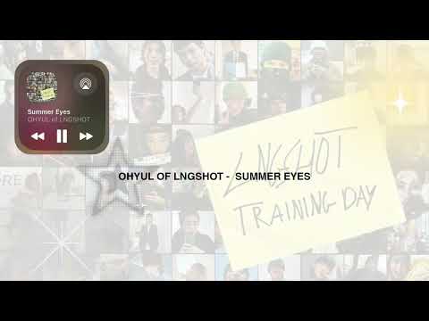 OHYUL OF LNGSHOT (롱샷) - SUMMER EYES || 1 HOUR LOOP (1 시간)