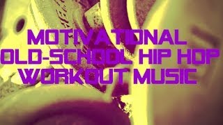 (2013) Motivational Old-School Hip Hop Workout Music