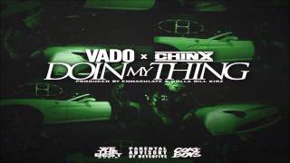 Vado ft. Chinx - Doin My Thing