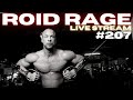 ROID RAGE LIVESTREAM Q&A 207 | TOP 3 CHEAT MEALS | LOOKING FLAT ON TREN | NATTY OLYMPIA COMPETITORS