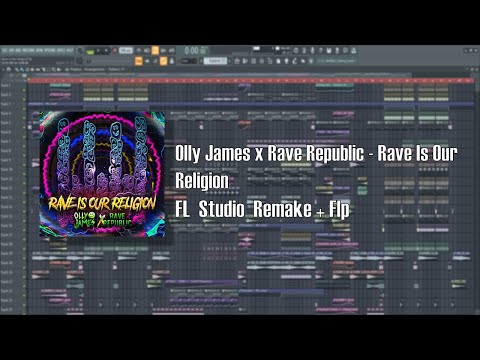 Olly James x Rave Republic - Rave Is Our Religion (FL Studio Remake + Flp)