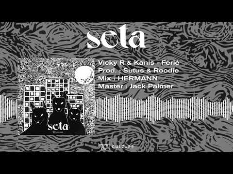Vicky R & Kanis - Ferié (Prod. Sutus & Roodie) | Seta