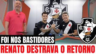 RENATO AGE NOS BASTIDORES, convence COUTINHO e retorno fica por um fio | notícias do Vasco
