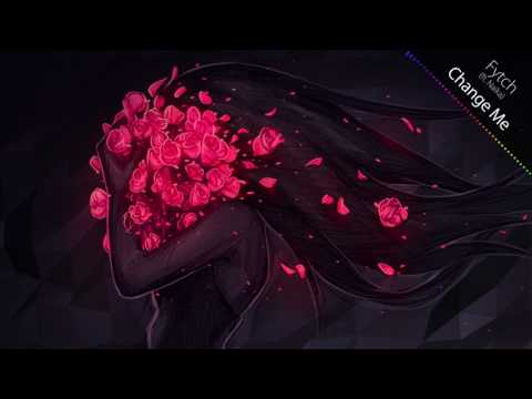 Fytch - Change Me (ft. Naika)