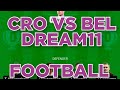 CRO vs BEL Football Dream11 Team | Croatia vs Belgium Dream11 prediction team win