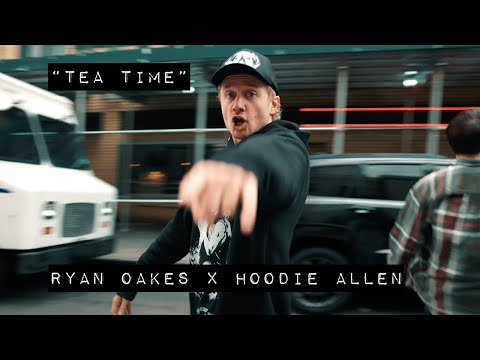 RYAN OAKES & HOODIE ALLEN - TEA TIME (Official Video)