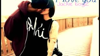 Jackie boyz - I love you