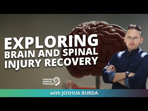 Exploring Brain And Spinal Injury Recovery With Neuroscientist Joshua Burda Ph.D.