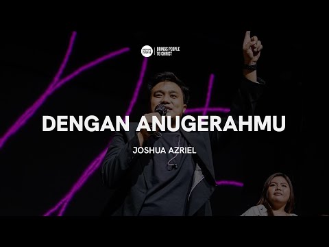 Dengan AnugerahMu - Joshua Azriel | BMC Worship