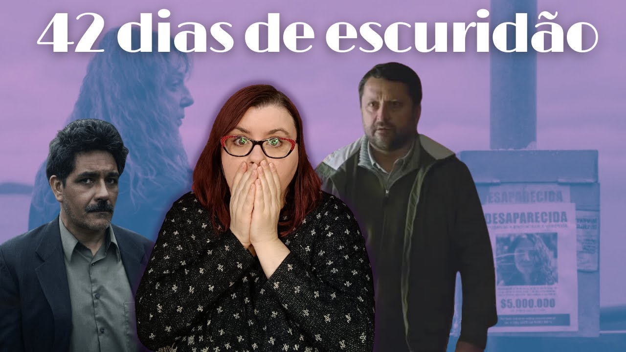 42 dias de escuridão série de mistério e investigação da Netflix I Baseada em caso real