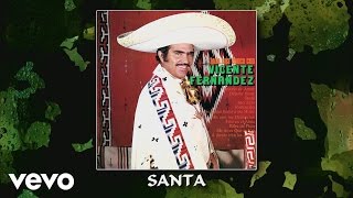 Vicente Fernández - Santa (Cover Audio)