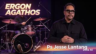 Download lagu Ergon Agathos - Ps Jesse Lantang mp3