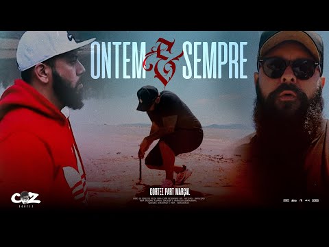 CORTEZ - Ontem & Sempre Part : Marçal ( Video oficial )