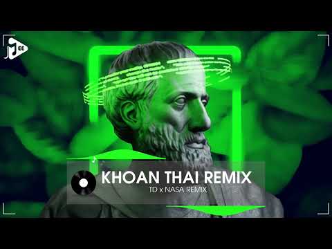 KHOAN THAI - TD x NASA REMIX - NƠI NÀO CHO CON TIM NGUÔI NGOAI BAO CHÔNG GAI NGANG TRÁI REMIX TIKTOK