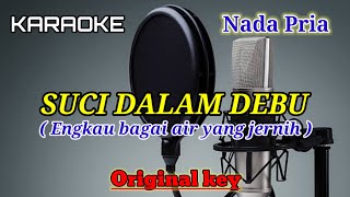 Download lagu SUCI DALAM DEBU - KARAOKE - NADA PRIA//COWOK_TEMBANG MELAYU mp3