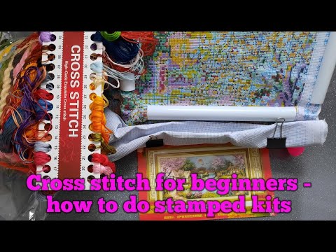 Cross stitch for beginners - how to do stamped kits