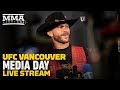 UFC Vancouver Media Day Live Stream - MMA Fighting