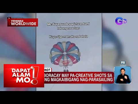 Staff sa Boracay, bongga ang pictures sa magkaibigang nag-parasailing Dapat Alam Mo!