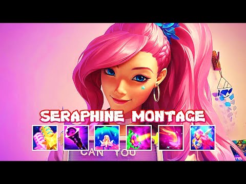 Seraphine Montage #1 Best Seraphine Plays