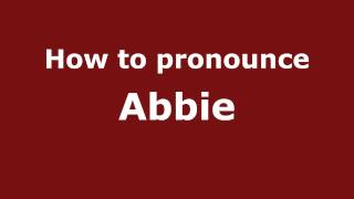 How to pronounce Abbie