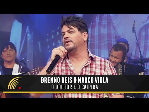 Brenno Reis & Marco Viola - O Doutor E O Caipira - Marco Brasil - 20 Anos Ao Vivo