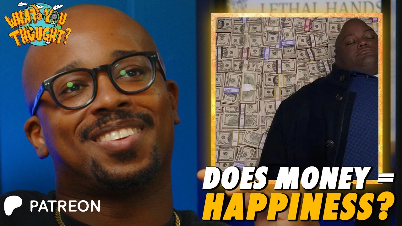 Can Money Actually Bring Happiness | What You Thought Patreon