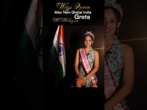 Greta Chowdhary – Miss Teen Global Tru