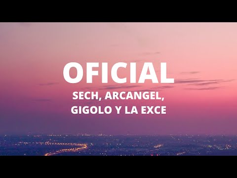 Sech, Arcangel, Gigolo y La Exce - Oficial (Letra / Lyrics)