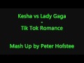 Kesha vs Lady Gaga - Tik Tok Romance (Mash Up ...