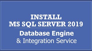 Installing MS SQL Server 2019 Database and Integration Service