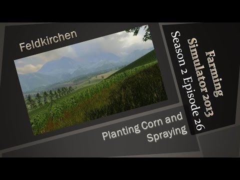 Farming Simulator 2013 S2E26 - More Planting and Spraying
