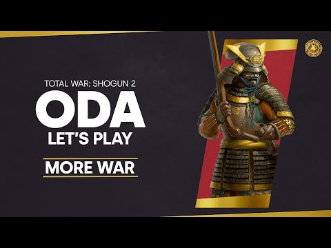 Total War 25th Anniversary - More War: Shogun 2 - Oda Let's Play