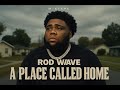 Rod Wave A Place Called Home Mixtape Music Video Mix