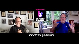 Tom Scott&#39;s Podcast Express: Jim Belushi