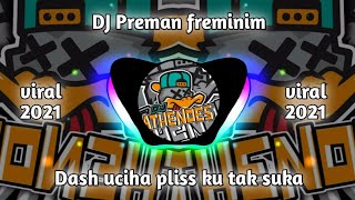 Download lagu Dj Dash Uciha pliss kutak suka (Preman Feminim) - Bulan Sutena Virall2021!! || Remix by Dj Athenoes mp3