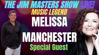 Music Legend MELISSA MANCHESTER on THE JIM MASTERS SHOW LIVE!