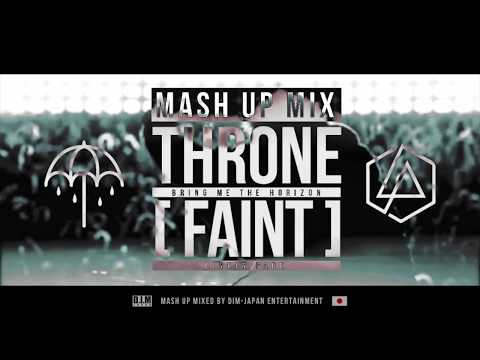 Throne+Faint (BRING ME THE HORIZON ft LINKIN PARK) Mash Up