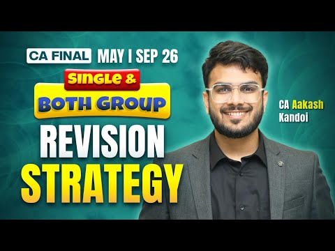 Revision Strategy for Single & Both Group | CA Final May/Sept'26 | CA Aakash Kandoi