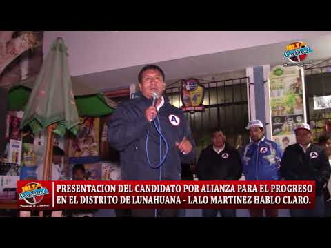 CANDIDATO A LA ALCALDIA DE LUNAHUANA LALO MARTINEZ HABLA CLARO