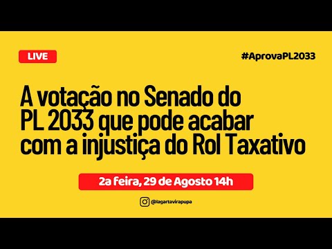 {AO VIVO] #AprovaPL2033 A votação final do PL2033 Senado que acaba com o Rol Taxativo