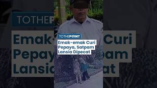 Viral Nasib Pilu Satpam Lansia di Tempat Wisata Bogor, Dipecat Gegara Ulah Emak-emak Curi Pepaya