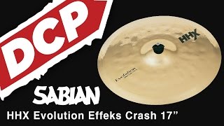 Video thumbnail for Sabian HHX Evolution Effeks Crash Cymbal 17" by Drum Center of Portsmouth