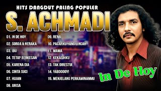 Download lagu HITS DANGDUT PALING POPULER S. ACHMADI | In De Hoy, Sorga & Neraka, Ibu mp3