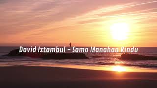 Download lagu ~ David Iztambul - Samo Manahan Rindu mp3
