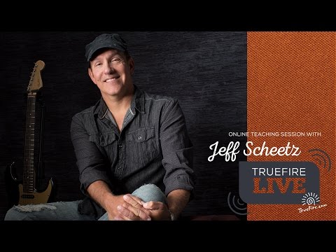 TrueFire Live: Jeff Scheetz - 3 Ways to Spice Up Your Blues-Rock Soloing